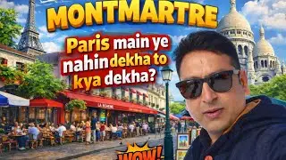 Montmartre Paris 🇫🇷 | The Most Beautiful & Artistic Place in Paris | Travel Vlog