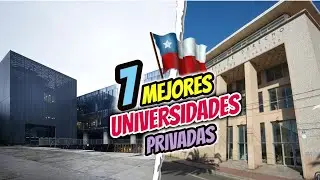 7 Mejores Universidades Privadas En Chile 2025 🤑