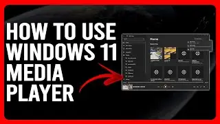 How To Use Windows 11 Media Player (Complete Beginner Guide To Windows 11 Media Player)