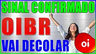 OIBR SINAL CONFIRMADO VAI DECOLAR ? OIBR3 OIBR4 NOVAOI