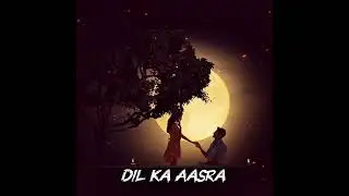 Dil Ka Aasra - Official Music|MUSIC LOADING|