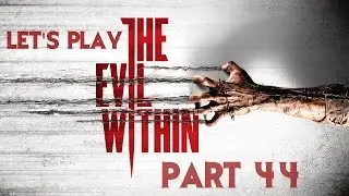 Let's Play The Evil Within 44 - Cover-Based Shooter Edition