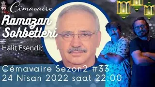 Cémavaire Sezon 2 #33 | Ramazan Sohbetleri | Bu hafta Halit Esendir abimizi konuk ediyoruz