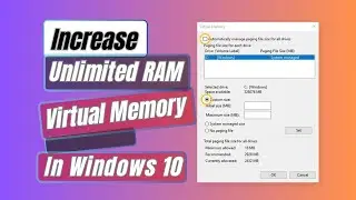 How to Increase Unlimited RAM In Windows 10 Virtual Memory On PC & Laptop