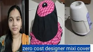 easy designer mixer cover cutting & stitching with old cloths .// mixer grinder cover. //