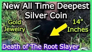 Death of The Root Slayer/Gold Jewelry/New All Time Deepest Silver Coin