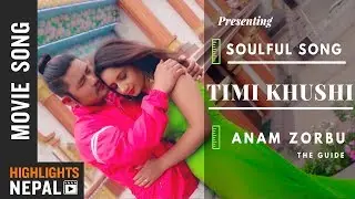 Timi Khushi  | New Nepali Movie ANAM ZORBU Song 2018/2075 | Denzam Lepcha | Bhumika Upreti