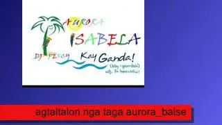 agtaltalon nga taga aurora_new balse_djoercy remix