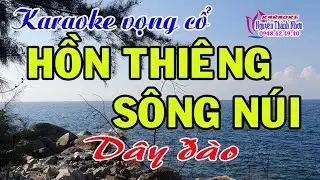 Karaoke vọng cổ HỒN THIÊNG SÔNG NÚI - DÂY ĐÀO [T/g Thầy Thanh Vân]