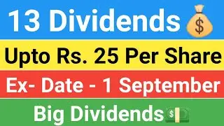13 Dividends | Ex - Date -  1 September | Rs. 1 To 25 Per Share | Best Sep Dividends | Stock Market