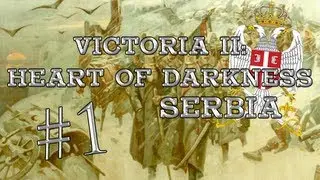 Let's Play: Victoria 2: Heart of Darkness (Serbia) - Ep. 1 by DiplexHeated