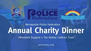 Merseyside Police Federation Charity Dinner x Aftermath Support x The Bobby Colleran Trust