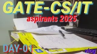 GATE CS/IT aspirants 2025 | day-01 | vlog