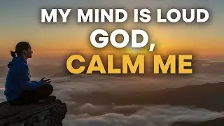 God, Calm My Racing Thoughts | Morning Prayer for a Quiet Mind