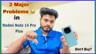 redmi note 14 pro plus problems | 3 major problems in redmi note 14 pro plus | don’t buy?