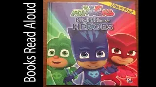 Books Read A Loud: PJ Masks Night Time heroes