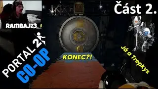 Portal 2 Co-op s Trepkysem!! Škrábeme se ke konci. Co najdeme? Part 2 ENDING