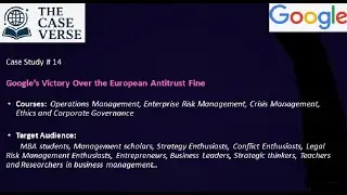 Case Study: Google&rsquo;s Victory Over the European Antitrust Fine