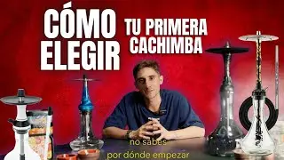 GUIA PARA COMPRAR TU PRIMERA CACHIMBA