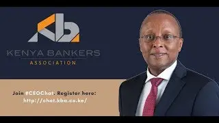 KBA Promo-#CEOChat; Jamii Bora Bank-Samuel Kimani discusses Start-up Capital Strategies