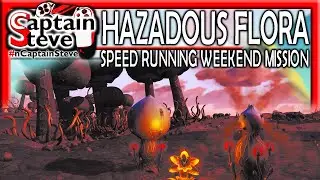 No Man's Sky Weekend Mission Hazardous Flora Speed Running Tips And Tricks Captain Steve NMS