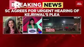 SC Agrees For Urgent Hearing Of Kejriwal&rsquo;s Plea | AAP Says Kejriwal&rsquo;s Arrest Challenging