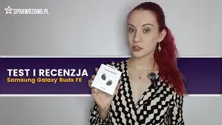 Samsung Galaxy Buds FE - Test i Recenzja 2025