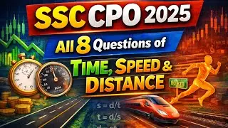 SSC CPO 2025 | Time Speed & Distance | All 8 Questions | PYQs | Maths