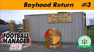 FM18 | Barn Utd | Boyhood Return | EP3 | St Luke & Ballynahinch Utd | Off to a flyer