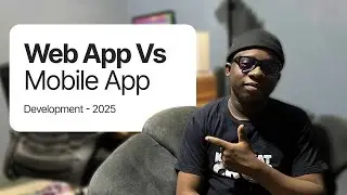 Web App vs Mobile App Development: Which is Right for YOU in 2025
