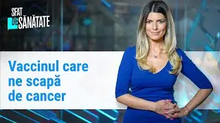Vaccinul care ne scapă de cancer. Când se face și cât costă