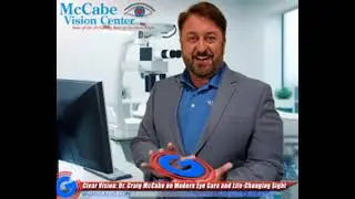 Clear Vision: Dr. Craig McCabe on Modern Eye Care and Life-Changing Sight