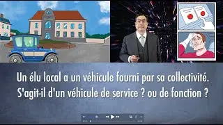 Un &eacute;lu local a un v&eacute;hicule fourni par sa collectivit&eacute;. Est-ce un v&eacute;hicule de service ? de fonction ?