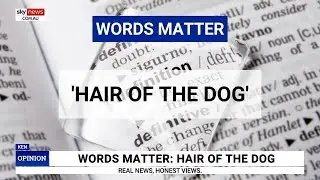 Words matter with Kel Richards: &lsquo;Hair of the dog&rsquo; explained