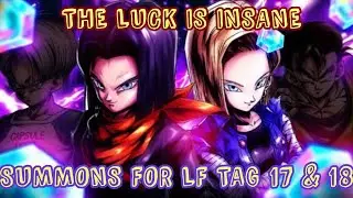 MY LF TAG ANDROID 17 & 18 SUMMONS WERE INSANE!!! THE BEST LUCK I HAVE EVER HAD!!! (DB LEGENDS)