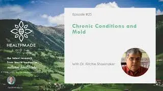 The Clear Link Between Chronic Disease and Mold Exposure with Dr. Richie Shoemaker