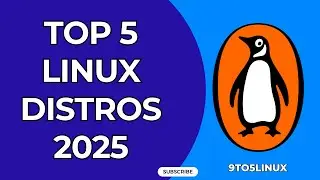TOP 5 Linux Distros to Watch Out for in 2025