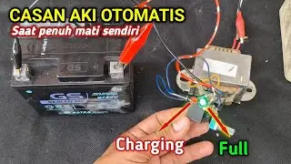 Cara membuat cas aki otomatis saat penuh mati sendiri yang baik
