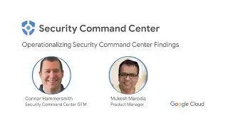 Operationalizing Security Command Center Findings