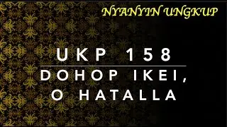 UKP 158 Dohop Ikei, O Hatalla - Nyanyin Ungkup