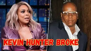 Kevin Hunter Broke? Wendy Williams' Ex Hubby Demands Money.