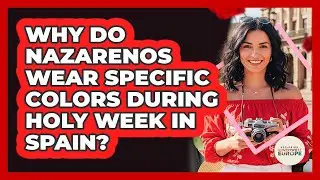 Why Do Nazarenos Wear Specific Colors During Holy Week In Spain? - Exploring Southwest Europe