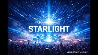 Starlight (Festival Progressive House) | Uplifting EDM