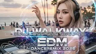 EDM Dance 2026 Bass🎵Car 🔥Dj Walkway V75