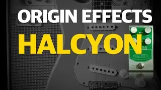 Origin Effects HALCYON | Pedal Demo | No Talking