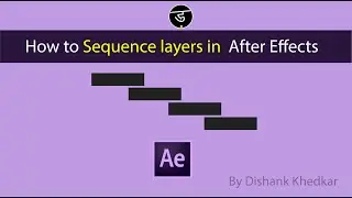 Sequencing Layers | After Effects Tutorial