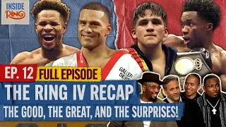 Who Stood Out At Ring IV? Benavidez, Haney, Bam, Or Mason? | INSIDE THE RING Ep. 12
