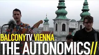 THE AUTONOMICS - BAD BLOOD (BalconyTV)