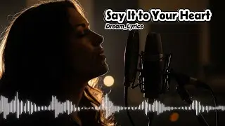 Say it to your heart - Dream_Lyrics | English Sad Song
