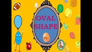 oval shape for kids/  introduction to oval shape/ shape oval